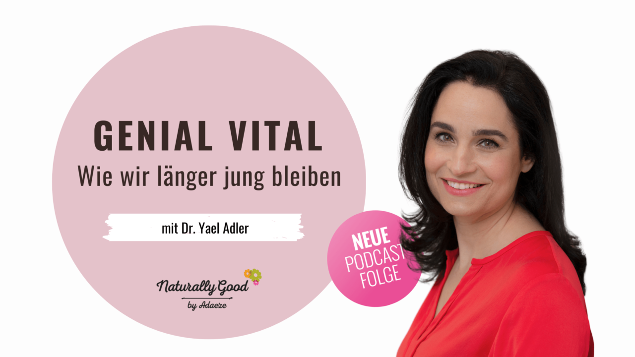 143 Genial vital Wie wir länger jung bleiben Interview mit Dr Yael